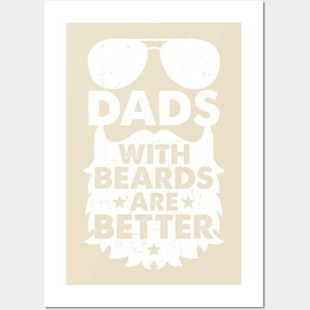 DAD WITH BEARDS ARE BETTER Wall Art by Jackies FEC Store